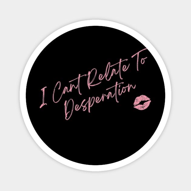 I Cant Relate To Desperation Magnet by Surrealart